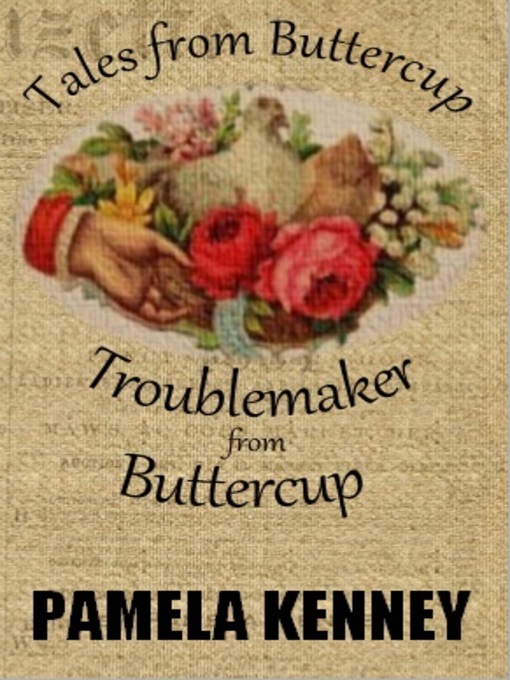 Title details for Troublemaker from Buttercup by Pamela Kenney - Available